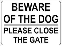 1315 BEWARE OF THE DOG PLEASE CLOSE THE GATE Metal Aluminium Plaque Sign House