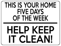 1518 THIS IS YOUR HOME FIVE DAYS OF THE WEEK Office Metal Aluminium Plaque Sign