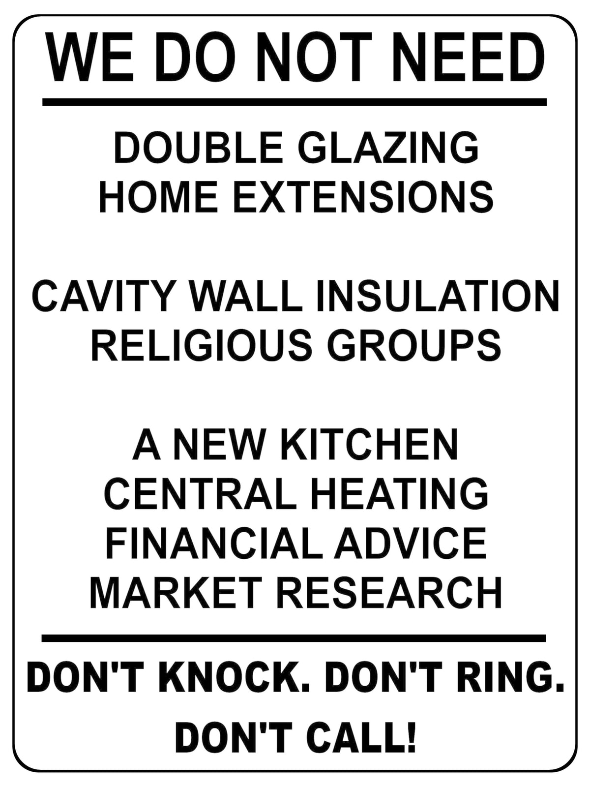 1345 WE DO NOT NEED Funny Metal Aluminium Plaque Sign Door Gate Wall House