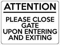 1633 PLEASE CLOSE GATE UPON ENTERING AND EXITING Metal Aluminium Plaque Sign