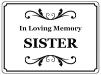 1433 In Loving Memory SISTER Memorial Funeral Remembering Metal Aluminium Plaque Sign