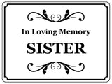 1433 In Loving Memory SISTER Memorial Funeral Remembering Metal Aluminium Plaque Sign