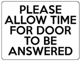 1545 PLEASE ALLOW TIME FOR DOOR TO BE ANSWERED Metal Aluminium Plaque Sign House