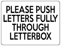 1580 PLEASE PUSH LETTERS FULLY THROUGH LETTERBOX Metal Aluminium Plaque Sign