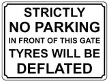 1441 STRICTLY NO PARKING IN FRONT OF THIS GATE TYRES WILL BE DEFLATED Metal Aluminium Plaque Sign