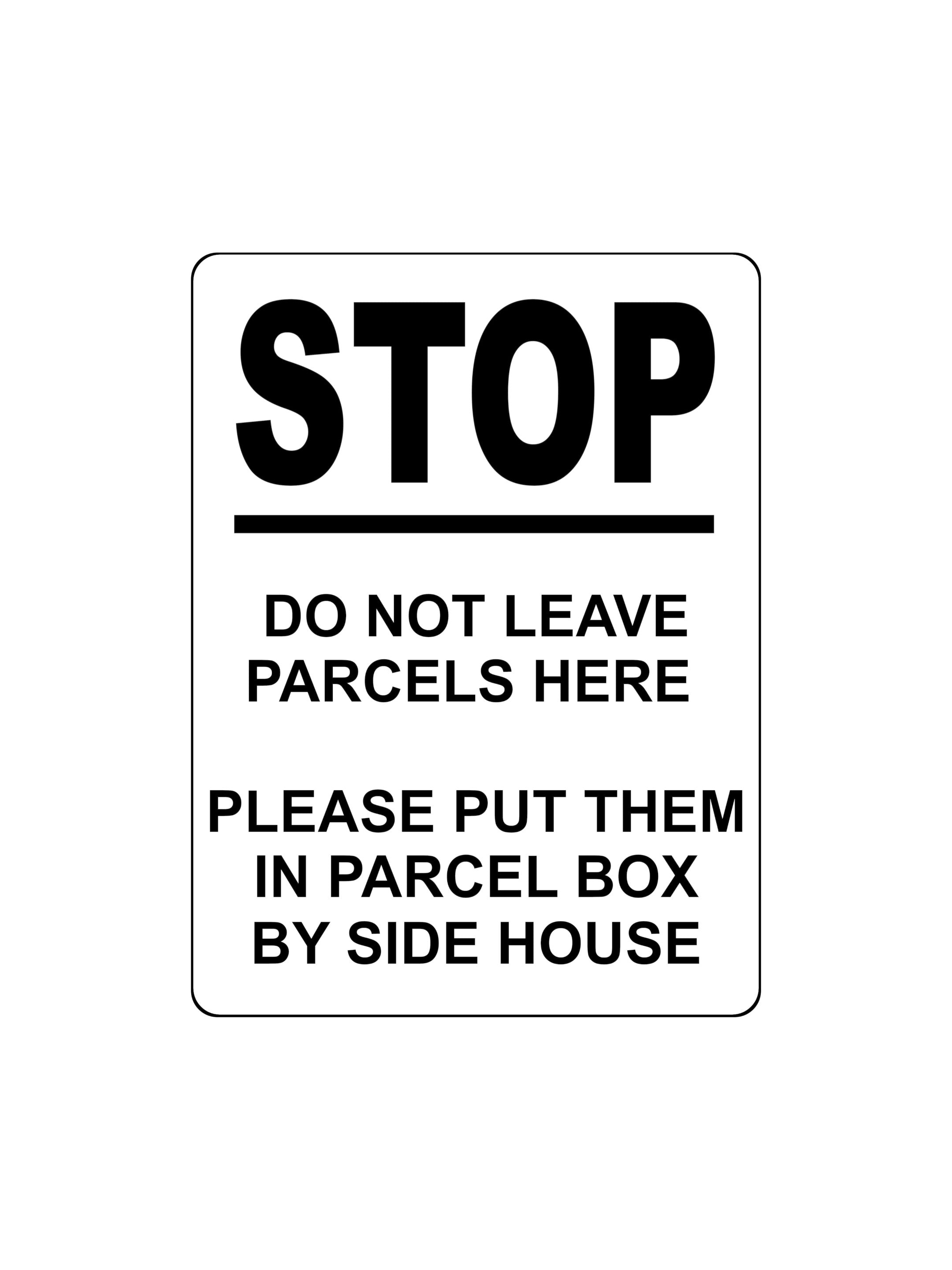 1721 STOP DO NOT LEAVE PARCELS HERE PARCEL BOX SIDE Metal Aluminium Plaque Sign