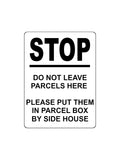 1721 STOP DO NOT LEAVE PARCELS HERE PARCEL BOX SIDE Metal Aluminium Plaque Sign