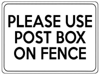 1769 PLEASE USE POST BOX ON FENCE Door House Metal Aluminium Plaque Sign