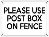 1769 PLEASE USE POST BOX ON FENCE Door House Metal Aluminium Plaque Sign