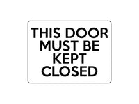 1656 THIS DOOR MUST BE KEPT CLOSED Metal Aluminium Plaque Sign