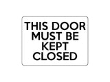 1656 THIS DOOR MUST BE KEPT CLOSED Metal Aluminium Plaque Sign