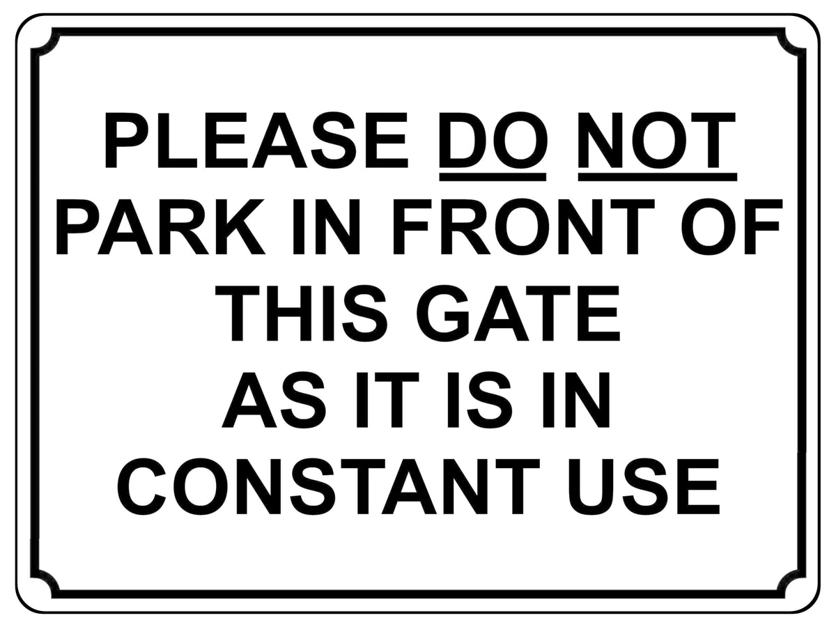 1449 PLEASE DO NOT PARK IN FRONT OF THIS GATE Metal Aluminium Plaque Sign House