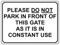 1449 PLEASE DO NOT PARK IN FRONT OF THIS GATE Metal Aluminium Plaque Sign House