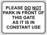 1449 PLEASE DO NOT PARK IN FRONT OF THIS GATE Metal Aluminium Plaque Sign House