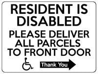 1765 RESIDENT IS DISABLED PARCELS TO FRONT DOOR RIGHT Metal Aluminium Plaque Sign