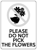 1758 PLEASE DO NOT PICK THE FLOWERS Garden Metal Aluminium Plaque Sign