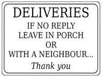 1599 DELIVERIES IF NO REPLY LEAVE IN PORCH Metal Aluminium Plaque Sign Gate Door