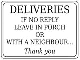 1599 DELIVERIES IF NO REPLY LEAVE IN PORCH Metal Aluminium Plaque Sign Gate Door