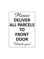 1674 PLEASE DELIVER ALL PARCELS TO FRONT DOOR Metal Aluminium Plaque Sign