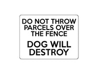 1661 DO NOT THROW PARCELS OVER THE FENCE DOG Metal Aluminium Plaque Sign Door