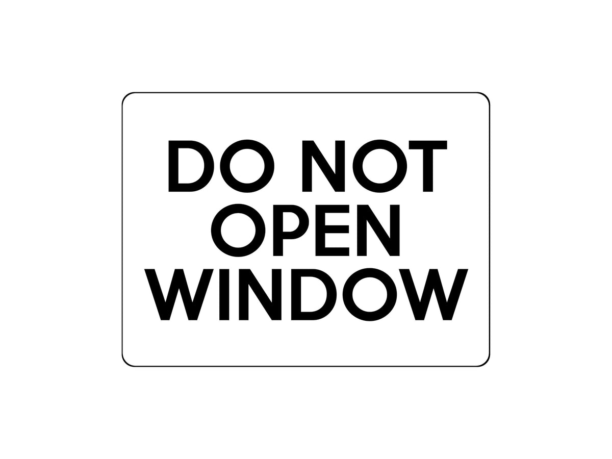 1698 DO NOT OPEN WINDOW Metal Aluminium Plaque Sign