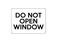 1698 DO NOT OPEN WINDOW Metal Aluminium Plaque Sign