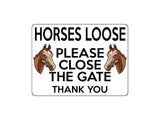 1713 HORSES LOOSE PLEASE CLOSE THE GATE Stable Door Metal Aluminium Plaque Sign