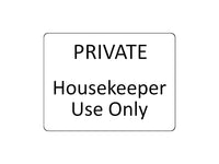 1728 PRIVATE Housekeeper Use Only Door Metal Aluminium Plaque Sign