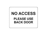 1729 NO ACCESS PLEASE USE BACK DOOR Metal Aluminium Plaque Sign