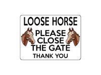 1714 LOOSE HORSE PLEASE CLOSE THE GATE Stable Door Metal Aluminium Plaque Sign