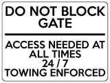 1622 DO NOT BLOCK GATE ACCESS NEEDED AT ALL TIMES 24/7 Metal Aluminium Plaque Sign