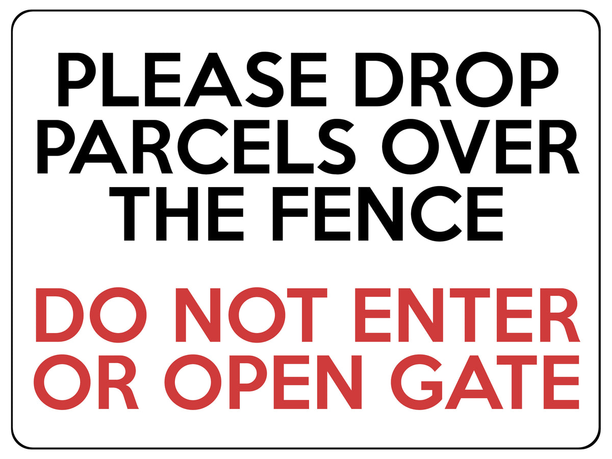 1636 PLEASE DROP PARCELS OVER FENCE DO NOT ENTER OR OPEN GATE Metal Aluminium Plaque Sign