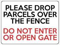 1636 PLEASE DROP PARCELS OVER FENCE DO NOT ENTER OR OPEN GATE Metal Aluminium Plaque Sign