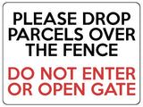 1636 PLEASE DROP PARCELS OVER FENCE DO NOT ENTER OR OPEN GATE Metal Aluminium Plaque Sign