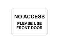 1730 NO ACCESS PLEASE USE FRONT DOOR Metal Aluminium Plaque Sign