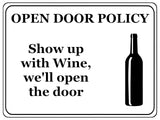 847 OPEN DOOR POLICY Show up with Wine Funny Metal Aluminium Plaque Sign House