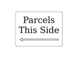 1705 Parcels This Side Arrow Direction Left Door Metal Aluminium Plaque Sign