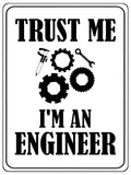 706 TRUST ME I'M AN ENGINEER Funny Metal Aluminium Door Wall Sign Plaque House