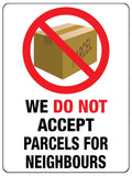 835 WE DO NOT ACCEPT PARCELS FOR NEIGHBOURS Metal Aluminium Plaque Sign House Door