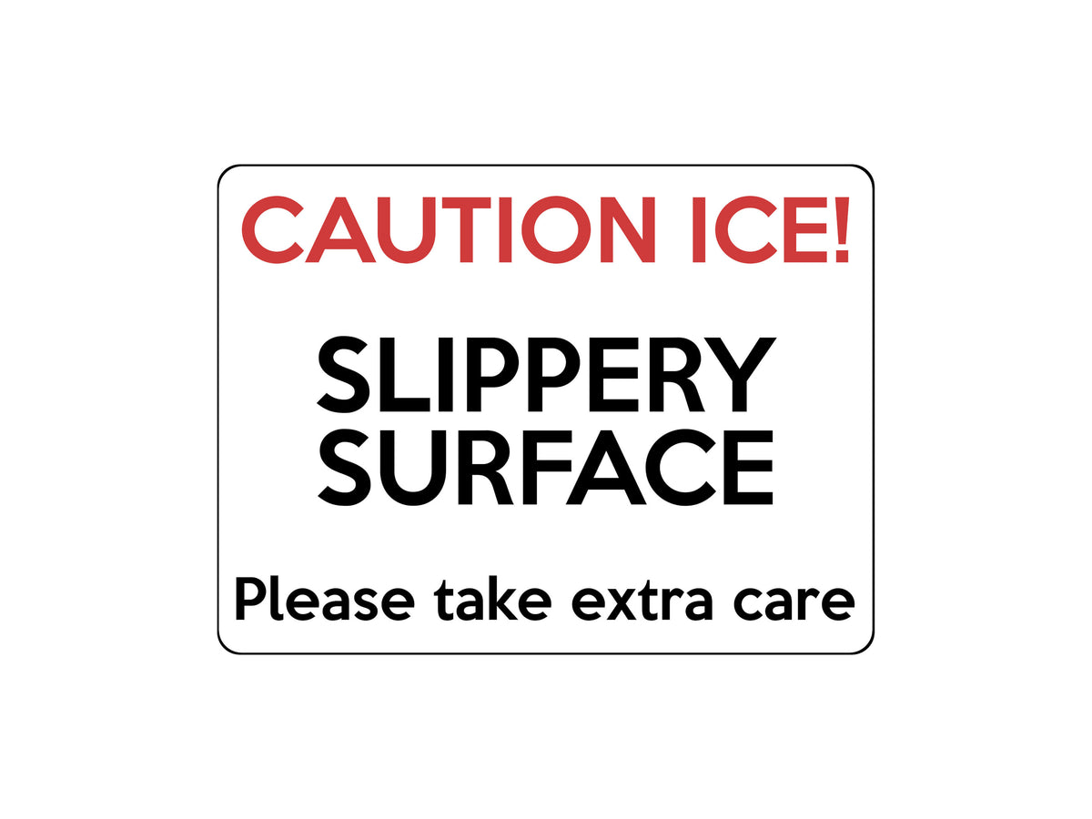1725 CAUTION ICE! SLIPPERY SURFACE Please take extra Care Metal Aluminium Plaque Sign