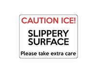 1725 CAUTION ICE! SLIPPERY SURFACE Please take extra Care Metal Aluminium Plaque Sign