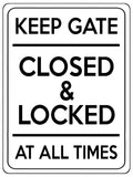 1521 KEEP GATE CLOSED & LOCKED AT ALL TIMES Metal Aluminium Plaque Sign Door