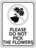 1759 PLEASE DO NOT PICK THE FLOWERS Garden Metal Aluminium Plaque Sign