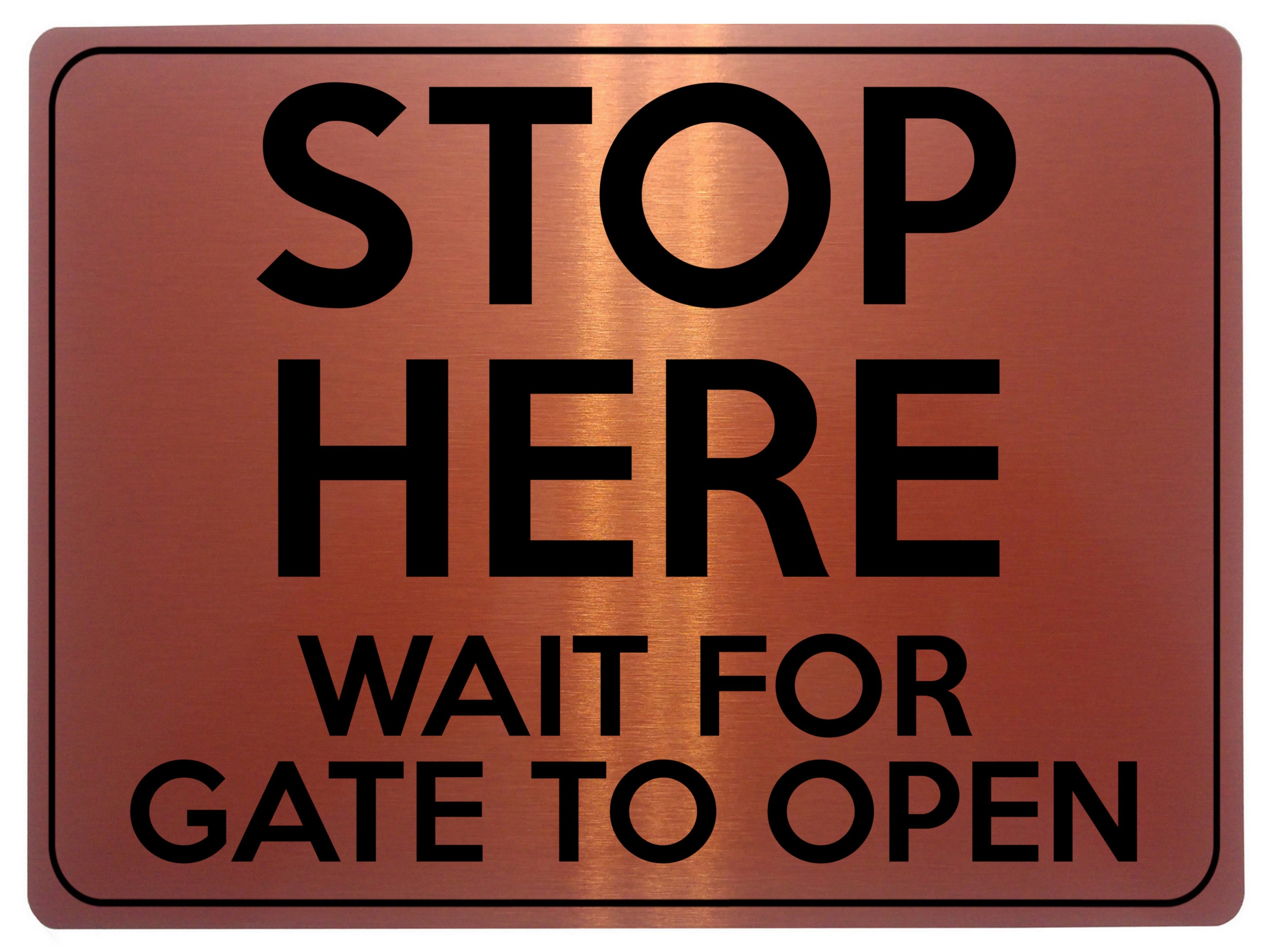 1809 STOP HERE WAIT FOR GATE TO OPEN Metal Aluminium Plaque Sign