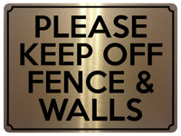 1820 PLEASE KEEP OFF FENCE & WALLS Metal Aluminium Plaque Sign