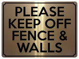 1820 PLEASE KEEP OFF FENCE & WALLS Metal Aluminium Plaque Sign