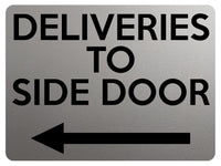 1900 DELIVERIES TO SIDE DOOR Arrow Left Gate Metal Aluminium Plaque Sign