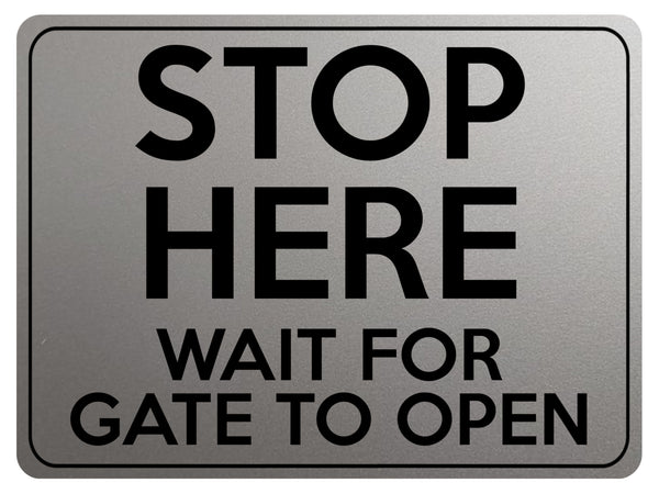 1809 STOP HERE WAIT FOR GATE TO OPEN Metal Aluminium Plaque Sign