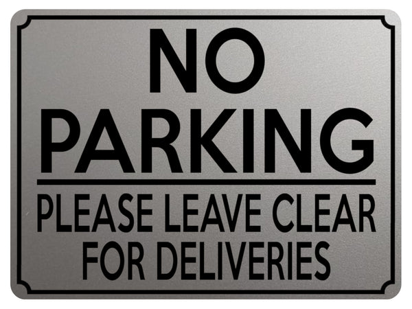 1822 NO PARKING PLEASE LEAVE CLEAR FOR DELIVERIES Metal Aluminium Plaque Sign