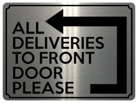 1838 ALL DELIVERIES TO FRONT DOOR PLEASE Left Metal Aluminium Plaque Sign